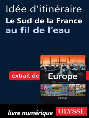 cover image of Idée d'itinéraire--Le Sud de la France au fil de l'eau